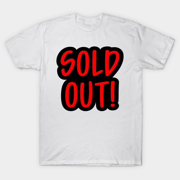 Sold Out T-Shirt by colorsplash